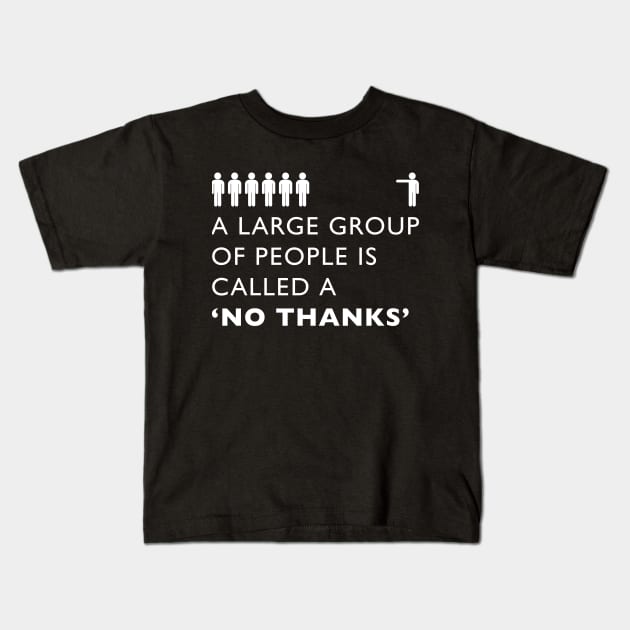 No Thanks Kids T-Shirt by PWCreate